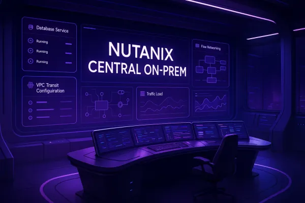 Nutanix Central On-Prem: The Next Chapter in Unified Cloud Management